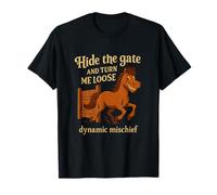 Hide The Gate Turn Me Loose Horse Humour Design T-Shirt
