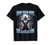 Hide Your Wife The Alpha Is Here Funny Werewolf Meme T-Shirt