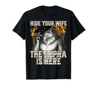 Hide Your Wife The Alpha Is Here T-Shirt
