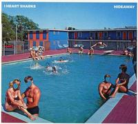 I Heart Sharks - Hideaway [Import]