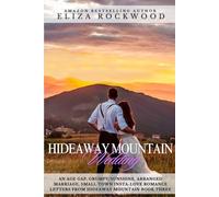 Hideaway Mountain Wedding: An Age Gap, Grumpy/Sunshine, Arranged Marriage Small Town Insta-Love Romance