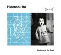 Hidenobu Ito - Bedroom in The Cage [Import]