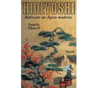 Hideyoshi: Bâtisseur du Japon moderne