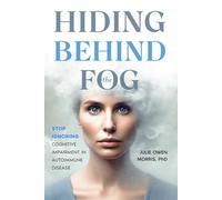 Hiding Behind the Fog: Stop Ignoring Cognitive Impairment in Autoimmune Disease