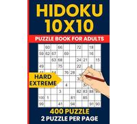 Hidoku Puzzle Books For Adults - 400 Hard & Extreme 10x10 Number Path Challenges: Ultimate Logical Brain Training With Advanced Hidato Number Snake Puzzles - 200 Hard & 200 Extreme