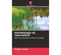 Hidrobiologia do reservatório: Melhoria da capacidade e avaliação da qualidade