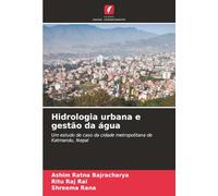Hidrologia urbana e gestão da água: Um estudo de caso da cidade metropolitana de Katmandu, Nepal