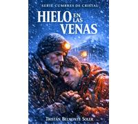 Hielo en las venas: Un romance MM de supervivencia y segundas oportunidades en la montaña
