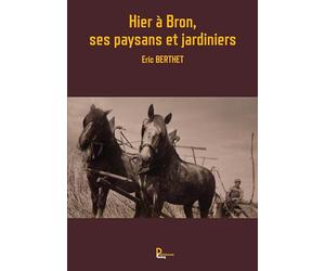 Hier à Bron, ses paysans et jardiniers