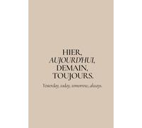 HIER, AUJOURD'HUI, DEMAIN, TOUJOURS.: A FrenchVibes Journal