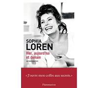 Hier, aujourd'hui et demain: Autobiographie