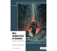 Hier, aujourd'hui et demain - Tome 2