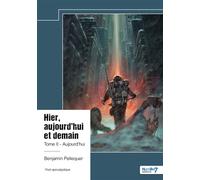 Hier, aujourd'hui et demain - Tome 2 - Benjamin Pellequer - Nombre 7 - broché - Roman