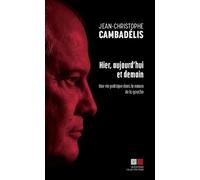 Hier, aujourd'hui et demain: Une vie politique dans le roman de la gauche