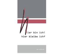 Hier Bin Ich! Hier Bleibe Ich?
