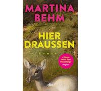 Hier draußen: Roman | 'Ein tolles und kluges Debüt.' Angela Wittmann, Brigitte