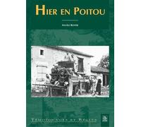 Hier en Poitou - Angèle Koster - Nouvelles Editions Sutton - broché - Beau livre