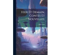 Hier et demain, contes et nouvelles;