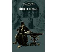 Hier et demain: - Edition illustrée par 38 dessins