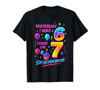 Hier J’avais 6 Ans Aujourd’Hui J’en AI 7 Six Seven Bruh Mème T-Shirt