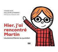 Hier, j'ai rencontré Martin Viviane Huys (Auteur)