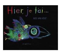 Mies Van Hout – Hier, je t'ai... NE – Album jeunesse – Cartonné