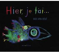Mies Van Hout – Hier, je t'ai... NE – Album jeunesse – Cartonné