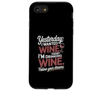 Hier, Je voulais du vin, Aujourd'hui, Je Bois du vin Coque pour iPhone SE (2020) / 7/8
