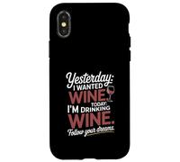 Hier, Je voulais du vin, Aujourd'hui, Je Bois du vin Coque pour iPhone X/XS