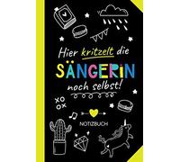 Hier Kritzelt Die Saengerin Noch Selbst: Notizbuch Als Geschenk Fuer Eine Saengerin - Witzige Geschenke Zum Geburtstag Oder Weihnachten