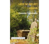 Hier ne meurt jamais - Christine Chaumartin - Banlieue Est Eds - broché - Roman