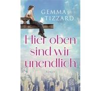 Hier oben sind wir unendlich | Gemma Tizzard Gemma TizzardGemma Tizzard (Auteur)