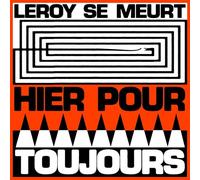Leroy Se Meurt – Hier pour Toujours – Vinyle 12" – Cargo Records