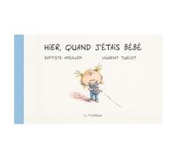 Hier, Quand J'étais Bébé