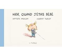 Hier, quand j'étais bébé