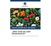 "Hier sind sie sehr misstrauisch"
