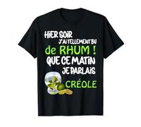 Hier Soir J'Ai Bu Tellement De Rhum Humour Antilles Réunion T-Shirt