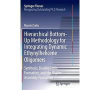 Hierarchical Bottom-Up Methodology For Integrating Dynamic Ethynylhelicene Oligomers