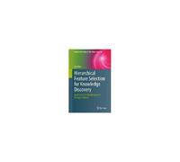 Hierarchical Feature Selection For Knowledge Discovery