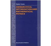 Hierarchical Optimization and Mathematical Physics, Applied Optimization Vladimir Tsurkov (Auteur)