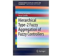 Hierarchical Type-2 Fuzzy Aggregation Of Fuzzy Controllers