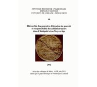 Hiérarchie Des Pouvoirs, Délégation De Pouvoir Et Responsabilité Des Administrateurs Dans L'antiquité Et Au Moyen Age