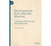 Hierarchien in Gehirn, Geist Und Verhalten Ein Prinzip Neuraler Und Mentaler Funktion: A Principle of Neural and Mental Function