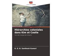 Hiérarchies coloniales dans Kim et Coolie: Voix des marges de l'empire