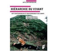 Hiérarchies Du Vivant - Art Contemporain Et Gouvernement Des Corps