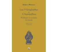Hiéroglyphes de Champollion: Philologie et conquête du monde
