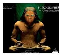 Hieroglyphes Stéphane Rossini (Auteur), Ruth Schumann-Antelme (Auteur), Alula Pierre (Illustration)