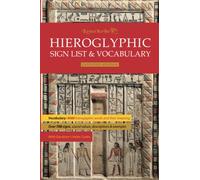 Hieroglyphic Sign List & Vocabulary: Extended Edition