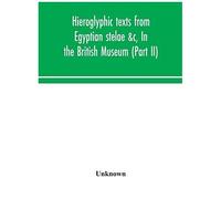 Hieroglyphic Texts From Egyptian Stelae &c, In The British Museum (Part Ii)