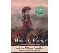 Hierro Y Plomo 3ª Ed. Con Nuevos Relatos - [Livre en VO] Villegas González, Antonio (Auteur)